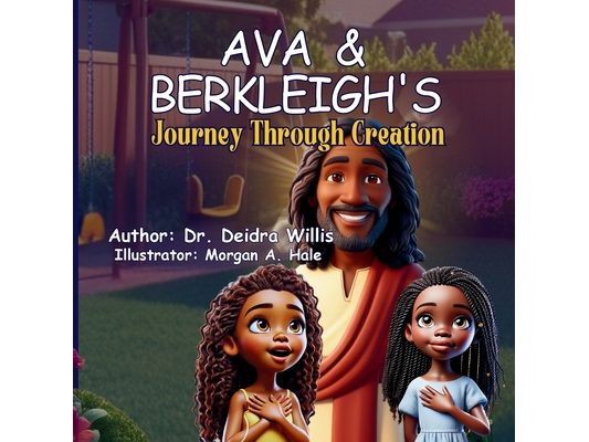 Ava & Berkleigh's Journey Through Creation