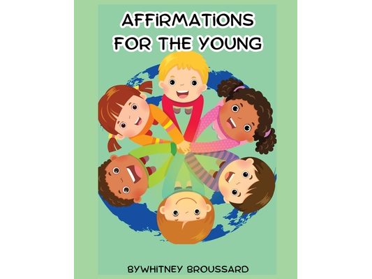 Affirmations for the Young: Biblical Affirmations to Help Children Discover Their Identity in Christ