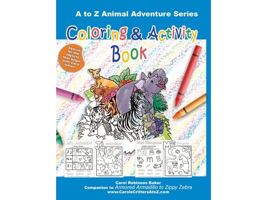 Armored Armadillo to Zippy Zebra Coloring and Activity Book