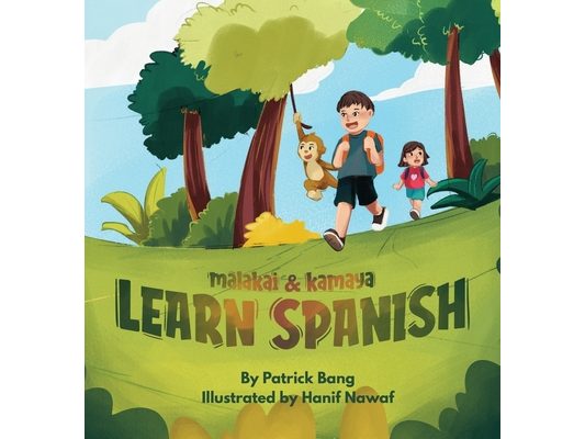 Malakai & Kamaya Learn Spanish: A Bilingual Spanish - English First Words Book for Toddlers Early Language Learning, Everyday Vocabulary, and Simple P