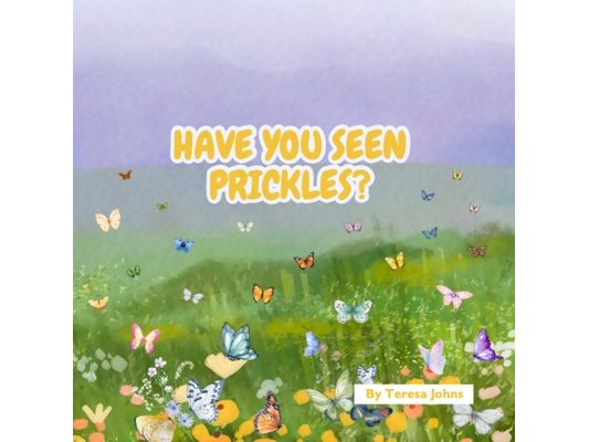 Have You Seen Prickles?