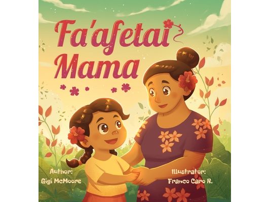Fa'afetai Mama: A Samoan Children's Story of Gratitude and Love