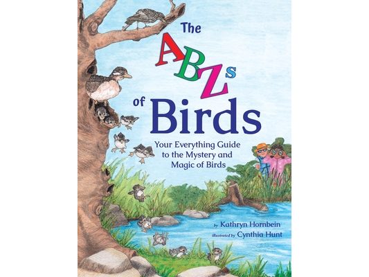 The ABZs of Birds: Your Everything Guide to the Mystery and Magic of Birds