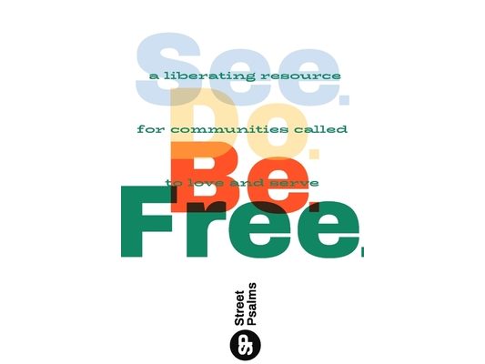 See. Do. Be. Free.: A Liberating Resource for Communities Called to Love and Serve