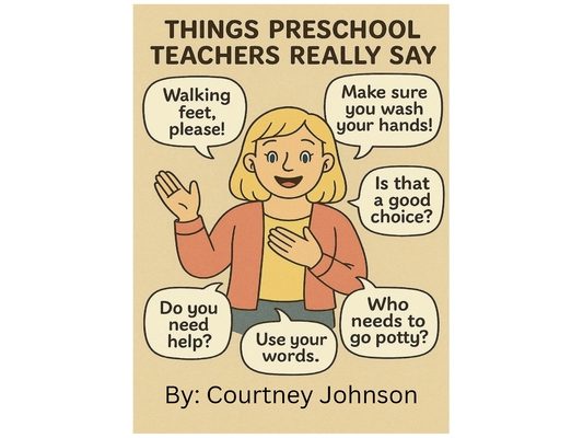 Things Preschool Teachers Really Say