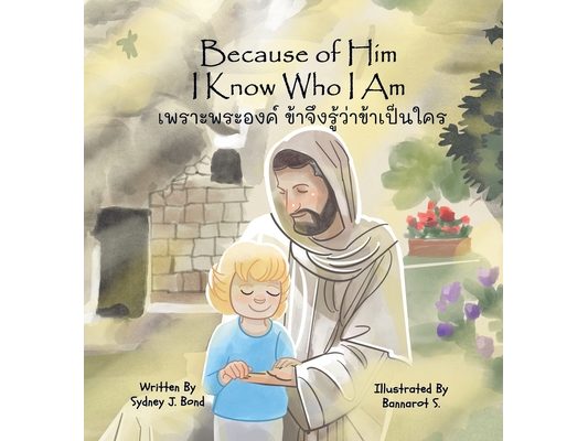 Because of Him I Know Who I Am: A Christ-Centered Guide to Mantra, Movement, and Mindfulness in English and Thai