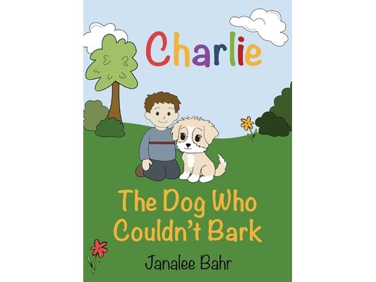 Charlie: The Dog Who Couldn't Bark
