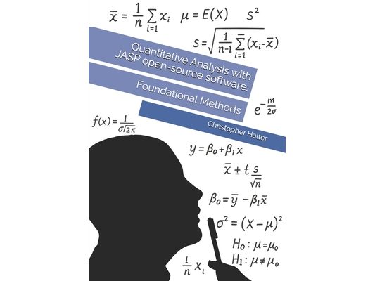 Quantitative Analysis with JASP open-source software: Foundational Methods