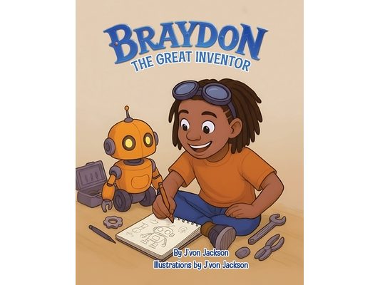 Braydon the Great Inventor (Children's Book)