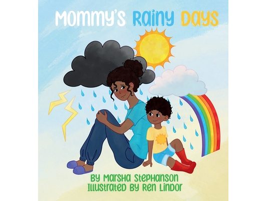 Mommy's Rainy Days: A Gentle Story About Postpartum Feelings and Finding Sunshine Again