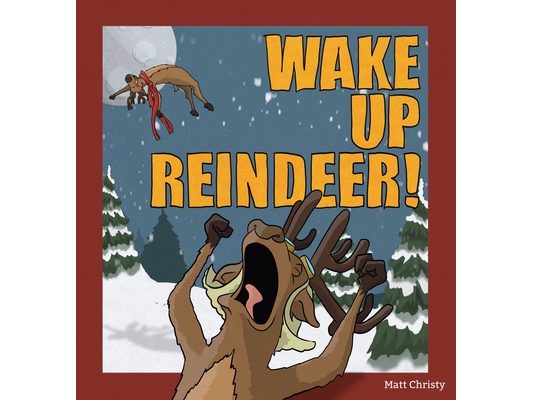 Wake Up Reindeer!