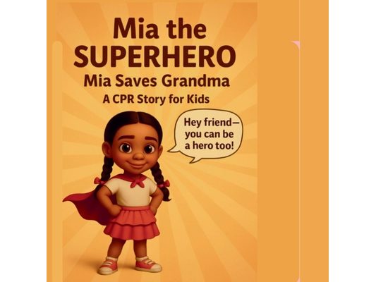 Mia The Superhero: Mia Saves Grandma A CPR Story For Kids