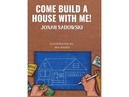 Come Build a House with Me!