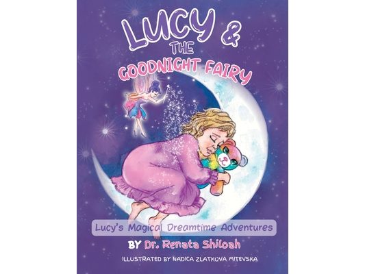 Lucy & The Goodnight Fairy: Lucy's Magical Dreamtime Adventures