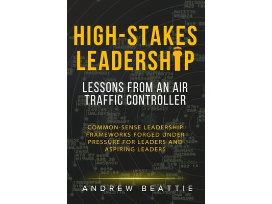 High-Stakes Leadership: Lessons from an Air Traffic Controller