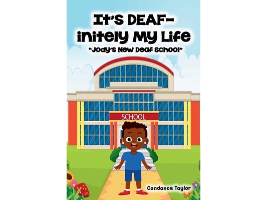 It's DEAF-initely My Life "Jody's New Deaf School"