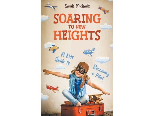 Soaring to New Heights: A Kid's Guide to Becoming a Pilot