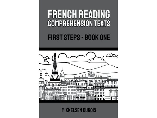 French Reading Comprehension Texts: First Steps - Book One