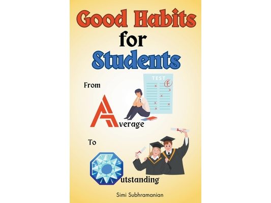 Good Habits for Students: From Average to Outstanding