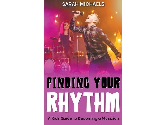 Finding Your Rhythm: A Kids Guide to Becoming a Musician