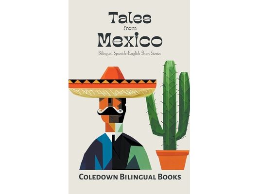 Tales from Mexico: Bilingual Spanish-English Short Stories