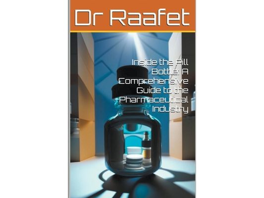 Inside the Pill Bottle: A Comprehensive Guide to the Pharmaceutical Industry