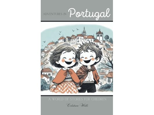 Adventures in Portugal: A World of Stories for Children