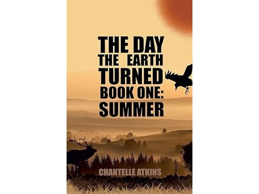 The Day The Earth Turned Book One: Summer