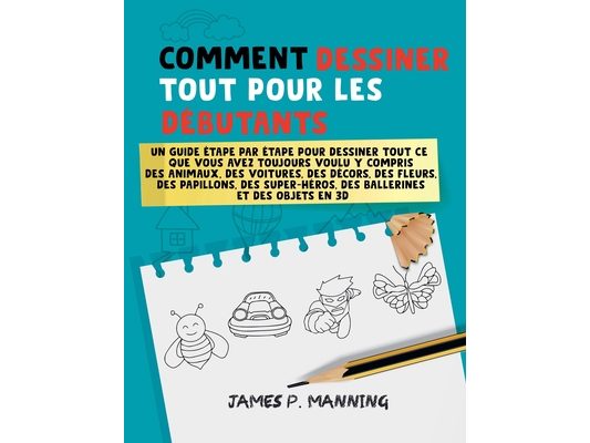 Comment Dessiner tout pour les Débutants