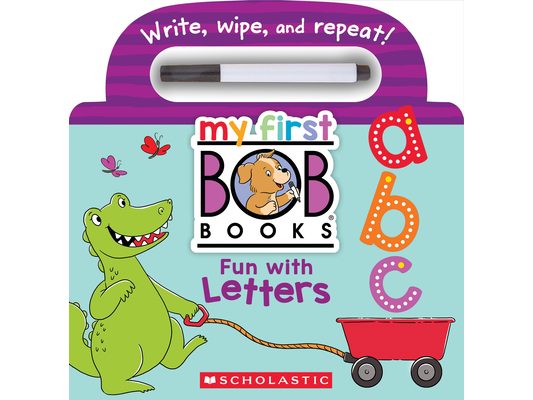 My First Bob Books - Fun with Letters Wipe-Clean Board Book Abcs, Up to Age 5 (Reading Readiness) [With Marker]