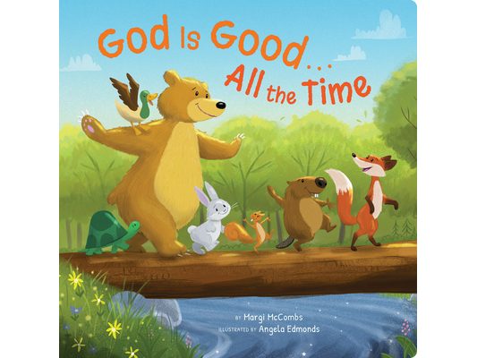 God Is Good...All the Time