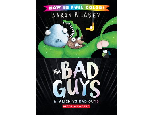 The Bad Guys in Alien Vs Bad Guys (the Bad Guys #6 Color Edition)