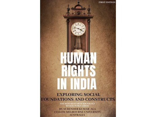 Human Rights in India: Exploring Social Foundations and Constructs