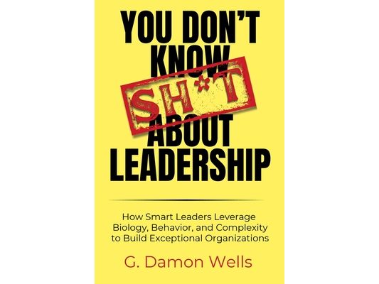 You Don't Know Sh*t About Leadership