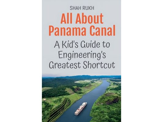 All About Panama Canal: A Kid's Guide to Engineering's Greatest Shortcut