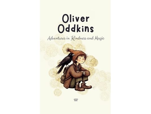 Oliver Oddkins: Adventures in Kindness and Magic