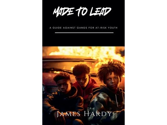 Made To Lead: A Guide Against Gangs For At Risk Youth