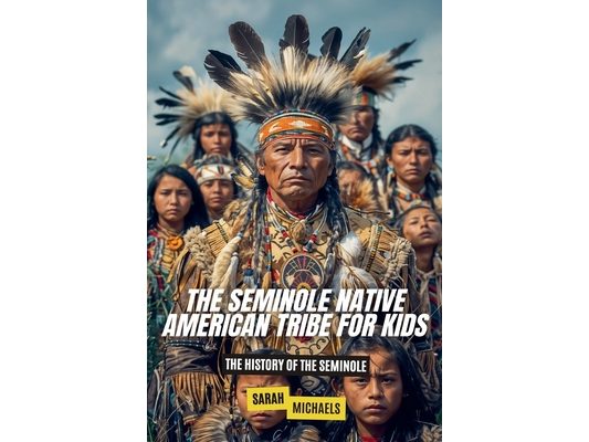 The Seminole Native American Tribe For Kids: The History of the Seminole