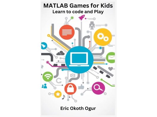 MATLAB Games for Kids: Learn to Code and Play