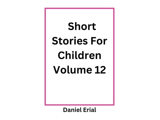 Short Stories For Children Volume 12