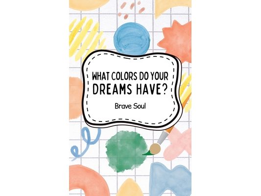 What Colors Do Your Dreams Have?