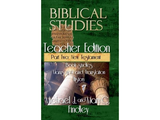 Biblical Studies Teacher Edition Part Two: New Testament