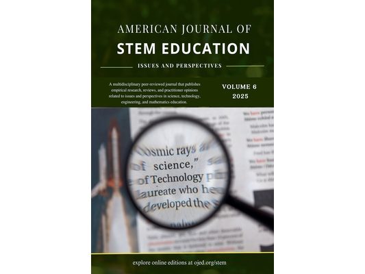 Vol. 6 (2025): American Journal of STEM Education: Issues and Perspectives