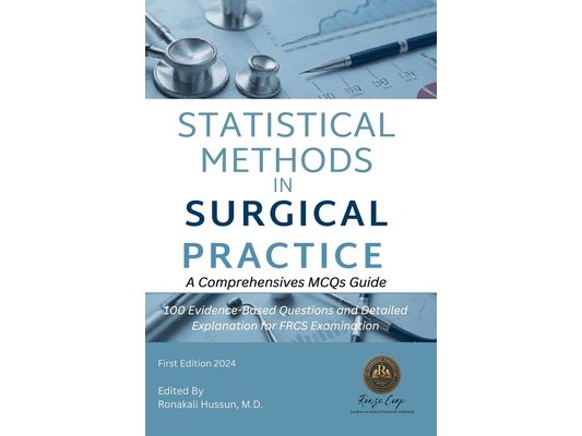Statistical Methods in Surgical Practice: A Comprehensives MCQs Guide