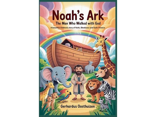 Noah's Ark: The Man Who Walked with God