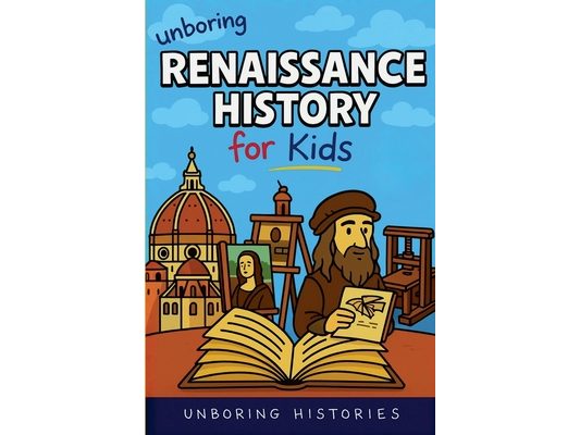 Unboring Renaissance History for Kids