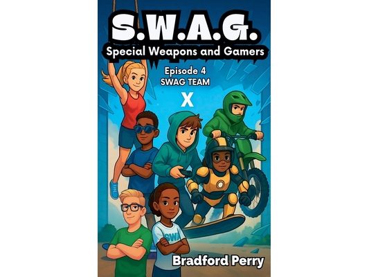 S.W.A.G. Episode 4: SWAG Team X