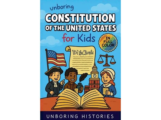 Unboring Constitution of the United States for Kids