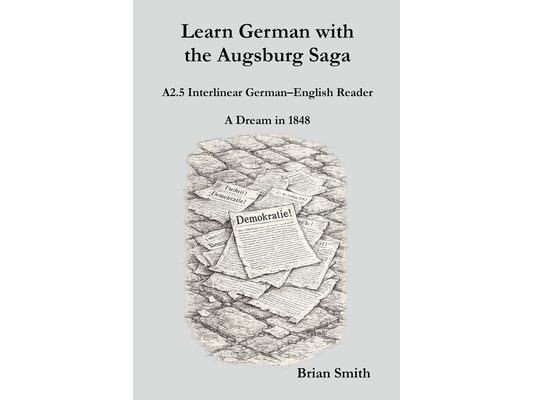 Learn German with the Augsburg Saga - A2.5 Interlinear German-English Reader