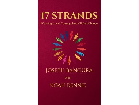 17 Strands: Weaving Local Courage Into Global Change
